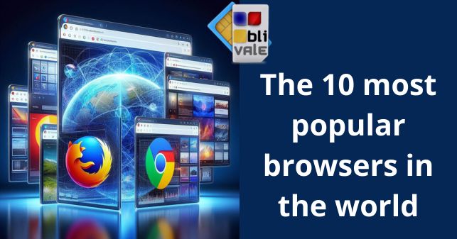 blivale_image_en_The 10 most popular browsers in the world_643x337 Blog